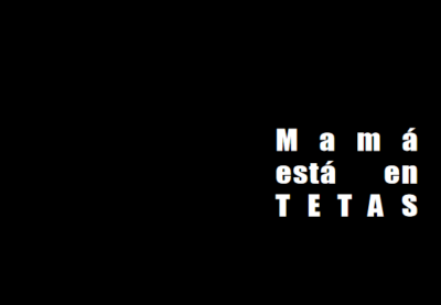 Mamá está en tetas
